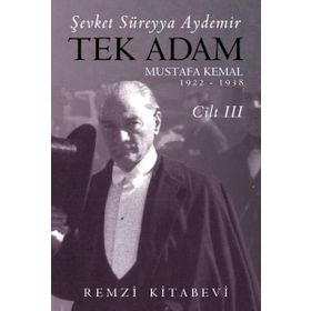 Tek Adam Mustafa Kemal Cilt: 3 - Şevket Süreyya Aydemir