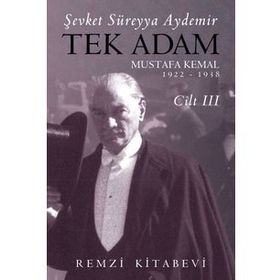 Tek Adam Mustafa Kemal Cilt: 3 - Şevket Süreyya Aydemir