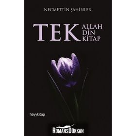 Tek Allah, Tek Din, Tek Kitap - Necmettin Şahinler