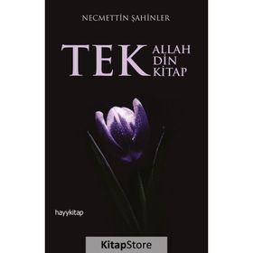 Tek Allah, Tek Din, Tek Kitap - Necmettin Şahinler