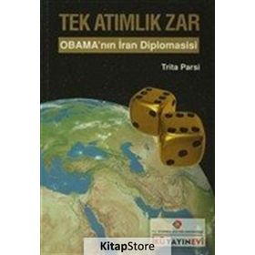 Tek Atımlık Zar Obama’nın İran Diplomasisi - Trita Parsi