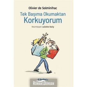 Tek Başıma Okumaktan Korkuyorum - Olivier de Solminihac