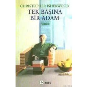 TEK BAŞINA BIR ADAM - CHRISTOPHER ISHERWOOD