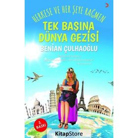 TEK BAŞINA DÜNYA GEZISI HERKESE VE HER ŞEYE RAĞMEN - BENIAN ÇULHAOĞLU