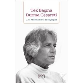 Tek Başına Durma Cesareti - U. G. Krishnamurti