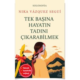 Tek Başına Hayatın Tadını Çıkarabilmek - Nika Vazquez Segui