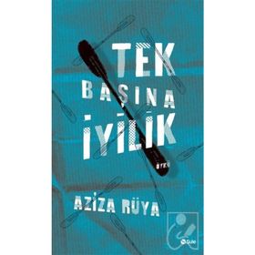 Tek Başına İyilik - Aziza Rüya