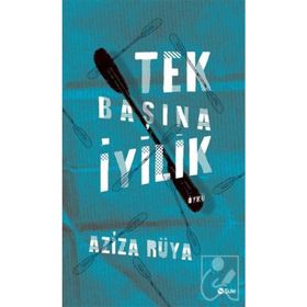 Tek Başına İyilik - Aziza Rüya
