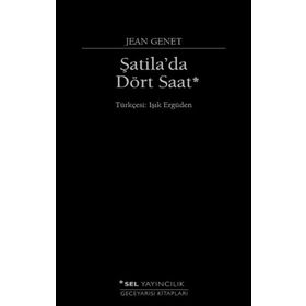 TEK BAŞINA ŞATİLA´DA DÖRT SAAT - JEAN GENET
