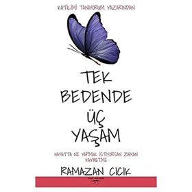 Tek Bedende Üç Yaşam - Ramazan Cıcık