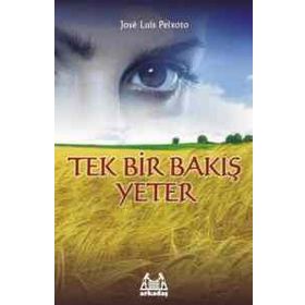 TEK BIR BAKIŞ YETER - JOSE LUIS PEIXOTO