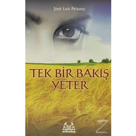 TEK BIR BAKIŞ YETER - JOSE LUIS PEIXOTO