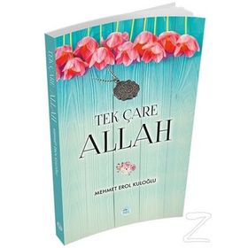 Tek Çare Allah -Mehmet Erol Kuloğlu
