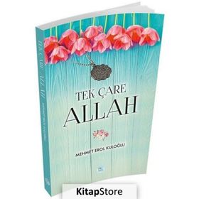 Tek Çare Allah -Mehmet Erol Kuloğlu