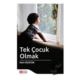Tek Çocuk Olmak - Metin Kocatürk