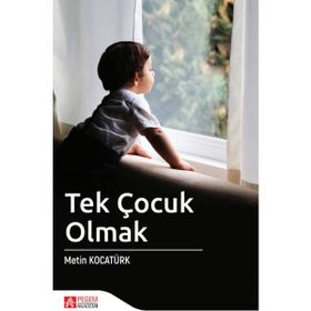 Tek Çocuk Olmak - Metin Kocatürk
