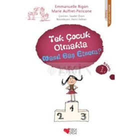 TEK ÇOCUK OLMAKLA NASIL BAŞETSEM? - EMMANUELLE RIGON;MARIE AUFFRET-PERICONE