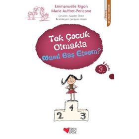TEK ÇOCUK OLMAKLA NASIL BAŞETSEM? - EMMANUELLE RIGON;MARIE AUFFRET-PERICONE