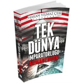 Tek Dünya İmparatorluğu - Hakan Yılmaz Çebi