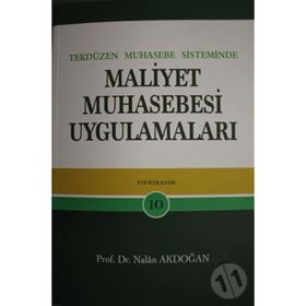 Tek Düzen Muhasebe Sisteminde Maliyet Muhasebesi Uygulamaları - Nalan Akdoğan