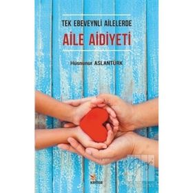 Tek Ebeveynli Ailelerde Aile Aidiyeti - Hüsnünur Aslantürk