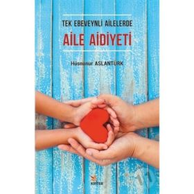 Tek Ebeveynli Ailelerde Aile Aidiyeti - Hüsnünur Aslantürk