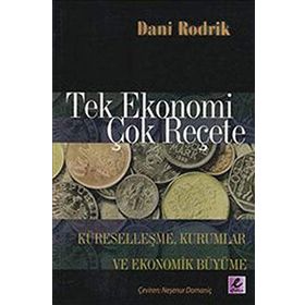 TEK EKONOMI ÇOK REÇETE - DANI RODRIK