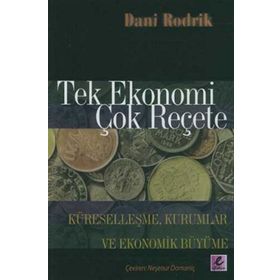 TEK EKONOMI ÇOK REÇETE - DANI RODRIK
