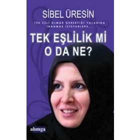 TEK EŞLİLİK MI, O DA NE? - SIBEL ÜRESİN