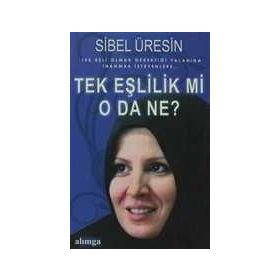 TEK EŞLİLİK MI, O DA NE? - SIBEL ÜRESİN