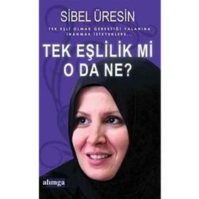 TEK EŞLİLİK MI, O DA NE? - SIBEL ÜRESİN