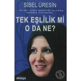 TEK EŞLİLİK MI, O DA NE? - SIBEL ÜRESİN