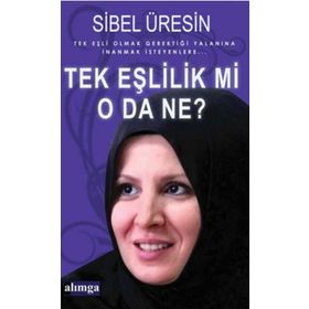 TEK EŞLİLİK MI, O DA NE? - SIBEL ÜRESİN