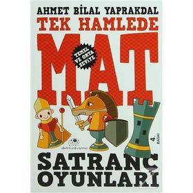 TEK HAMLEDE MAT SATRANÇ OYUNLARI - AHMET BILAL YAPRAKDAL