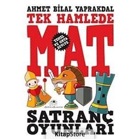 TEK HAMLEDE MAT SATRANÇ OYUNLARI - AHMET BILAL YAPRAKDAL