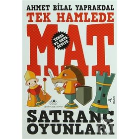TEK HAMLEDE MAT SATRANÇ OYUNLARI - AHMET BILAL YAPRAKDAL