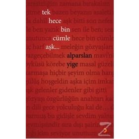 Tek Hece Bin Cümle Aşk... - Alparslan Yige