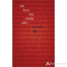 Tek Hece Bin Cümle Aşk... - Alparslan Yige