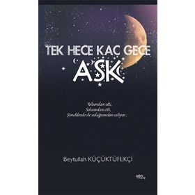 Tek Hece Kaç Gece Aşk - Beytullah Küçüktüfekçi