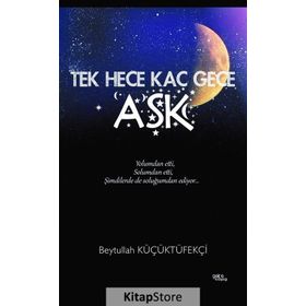 Tek Hece Kaç Gece Aşk - Beytullah Küçüktüfekçi