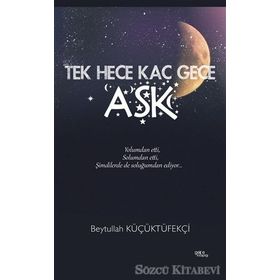 Tek Hece Kaç Gece Aşk - Beytullah Küçüktüfekçi