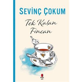 Tek Kalan Fincan - Sevinç Çokum
