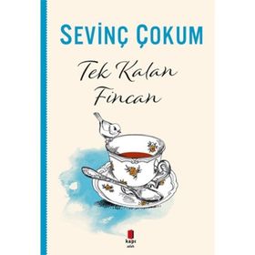 Tek Kalan Fincan - Sevinç Çokum