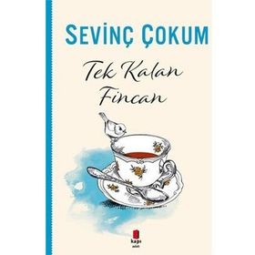 Tek Kalan Fincan - Sevinç Çokum