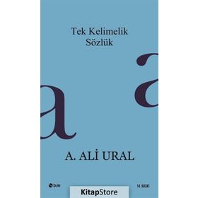 TEK KELIMELIK SÖZLÜK - A. ALI URAL