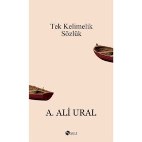 TEK KELIMELIK SÖZLÜK - A. ALI URAL