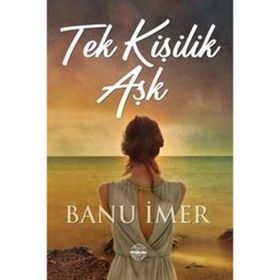 Tek Kişilik Aşk Banu İmer
