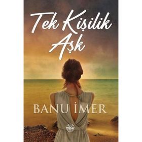 Tek Kişilik Aşk Banu İmer