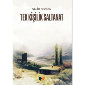 Tek Kişilik Saltanat Salih Sezgen