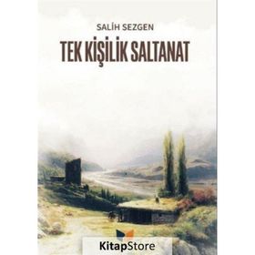 Tek Kişilik Saltanat Salih Sezgen